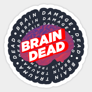 Brain Dead Sticker